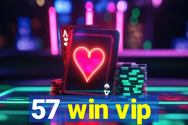 57 win vip